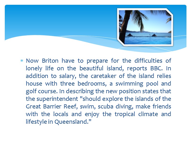 Now Briton have to prepare for the difficulties of lonely life on the beautiful